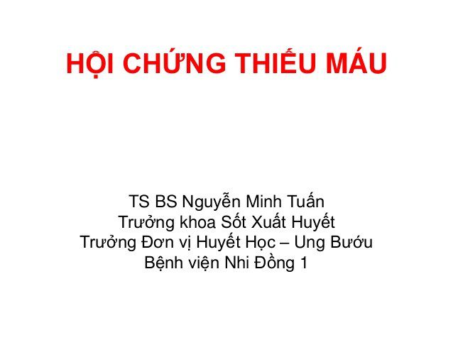 Bài giảng nhi khoa: Hội chứng thiếu máu