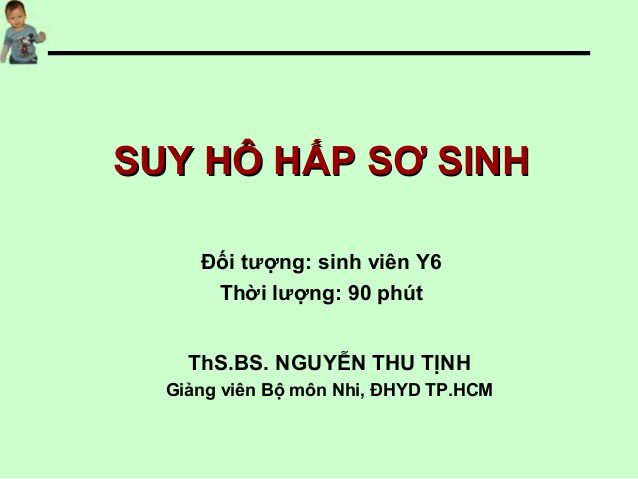 Bài giảng nhi khoa: Suy hô hấp sơ sinh