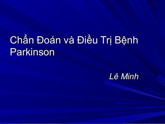 Chẩn đoán và điều trị bệnh Parkinson