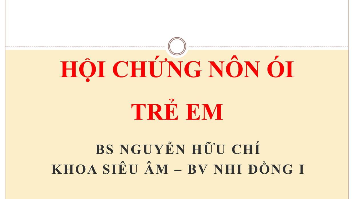Bài giảng nhi khoa: Nôn ở trẻ em